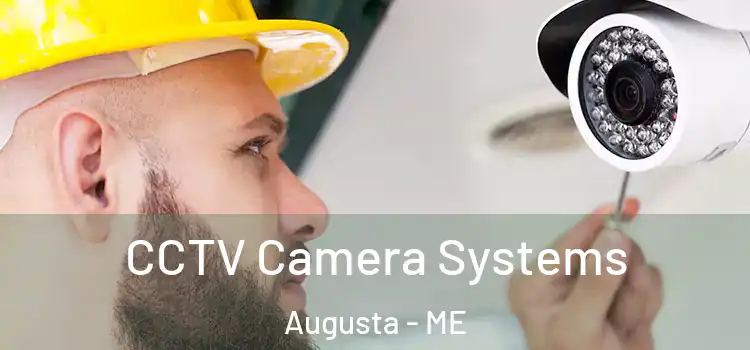 CCTV Camera Systems Augusta - ME
