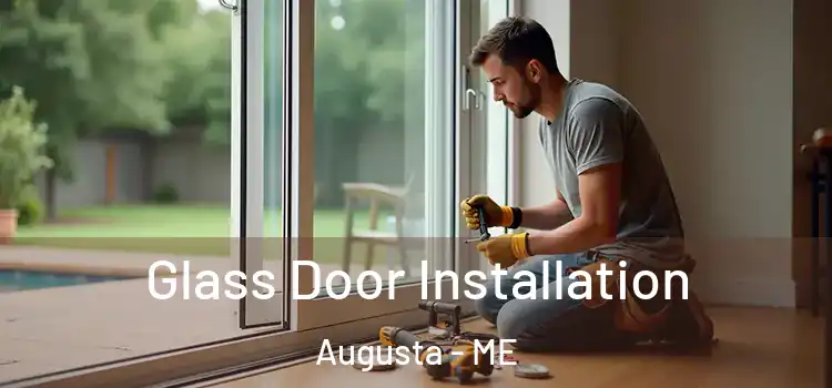 Glass Door Installation Augusta - ME