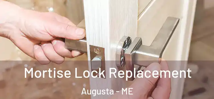 Mortise Lock Replacement Augusta - ME