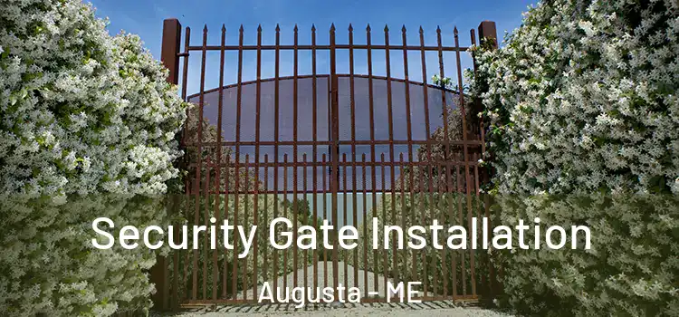 Security Gate Installation Augusta - ME