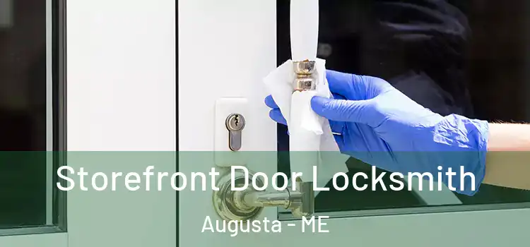 Storefront Door Locksmith Augusta - ME